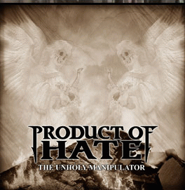 Product Of Hate : The Unholy Manipulator